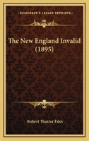 The New England Invalid 1437162525 Book Cover