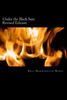 Under the Black Sun: Revised Edition 198144386X Book Cover