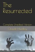 The Resurrected: Complete Unedited Version B0FWQ7MQ52 Book Cover