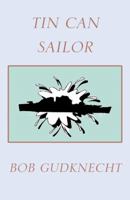 Tin Can Sailor 0741449587 Book Cover