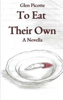 To Eat Their Own B0BF28P8WV Book Cover