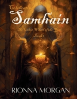 Celebrating Samhain: The Celtic Wheel of the Year - Book 1 B0CJLL1YHD Book Cover