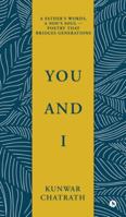 You and I: A father's words, a son's soul - poetry that bridges generations. B0G2RV699M Book Cover