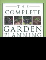 The Complete Garden Planning Book - The Definitive Guide to Designing and Planting a Beautiful Garden 1843093545 Book Cover