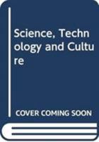 Science, Technology and Culture 0404112757 Book Cover