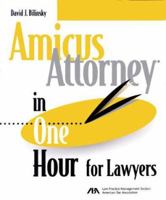 Amicus Attorney in One Hour for Lawyers 1570736812 Book Cover