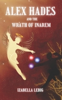 Alex Hades and the Wrath of Inarem B0CHW26NV3 Book Cover