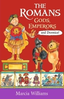 The Romans: Gods, Emperors, and Dormice 0763665819 Book Cover