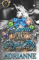 Santa Baby, Bring Me a Dope Boy for Christmas B09VDRSJN5 Book Cover