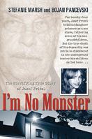 I'm No Monster: The Horrifying True Story of Josef Fritzl 0425230031 Book Cover