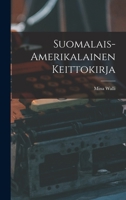Suomalais-amerikalainen Keittokirja 1018634541 Book Cover