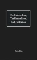 The Humane Race, the Human Erase, and the Human: A Collection of Poems 0999620843 Book Cover