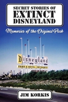 Secret Stories of Extinct Disneyland: Memories of the Original Park B0DPR711RG Book Cover