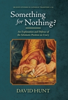 Something for Nothing?: An Explanation and Defence of the Scholastic Position on Usury (OS Justi Studies in Catholic Tradition) 1965303021 Book Cover