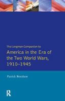 The Longman Companion to America in the Era of the Two World Wars, 1910-1945 1138180467 Book Cover