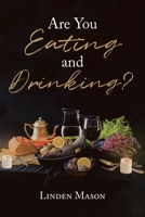 Are You Eating and Drinking? 1639033335 Book Cover