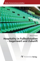 Hospitality in Fußballstadien - Gegenwart und Zukunft 6202223456 Book Cover