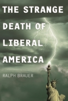 The Strange Death of Liberal America 027599063X Book Cover