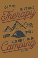 I just need to go Camping Notebook: 6x9inch I just need to go Camping Notebook College-ruled 107348467X Book Cover