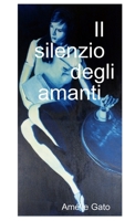 Il Silenzio Degli Amanti (Italian Edition) 1409276139 Book Cover