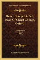 Henry George Liddell, D.D., Dean of Christ Church, Oxford 1017186782 Book Cover