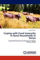 Coping with Food Insecurity in Rural Households in Kenya: Household Food Security Situation in Sabatia Division, Kenya 3845420324 Book Cover
