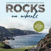 Rocks on Wheels: Guides to Scotland's Road Accessible Geology 1532077769 Book Cover