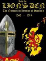 Into the Lion's Den: "The Norman inflitration of Scotland" (The Normans) (Volume 8) 0957092377 Book Cover