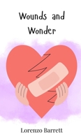 Wounds and Wonder 3690746043 Book Cover