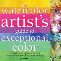 Watercolor Artist's Guide to Exceptional Color 1600580521 Book Cover