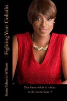 Fighting Your Goliaths: You Have What It Takes to Be Victorious!! 1519753659 Book Cover