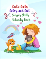 Cute Cats: Color and Cut, Scissor Skills Activity Book for Toddlers and Kids Ages 3+ 0280220723 Book Cover