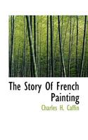 The Story Of French Painting 1022038664 Book Cover