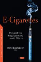 E-Cigarettes: Perspectives, Regulation and Health Effects 153618375X Book Cover