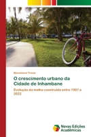 O crescimento urbano da Cidade de Inhambane 6208878330 Book Cover