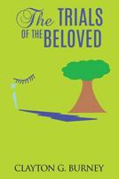 The Trials of the Beloved 1545631867 Book Cover