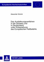 Das Auslieferungsverfahren in Der Schweiz Und in Deutschland Unter Einbeziehung Des Europaeischen Haftbefehls 3631589263 Book Cover