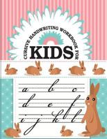Cursive handwriting workbook for kids: workbook cursive, k workbook age 5, cursive handwriting workbook for teens,workbooks for preschoolers 1986886123 Book Cover