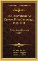 The Excavations At Cyrene, First Campaign, 1910-1911. Preliminary Reports By Richard Norton [and Others] 1104388685 Book Cover