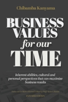 Business Values For Our Time: Inherent abilities, cultural and personal perspectives that can maximize business results B0FV2ZQ889 Book Cover