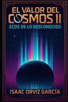 El Valor del cosmos II: Ecos de lo desconocido B0FY2P3BV8 Book Cover