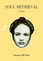 Soul Retrieval : A Novel 1962931021 Book Cover