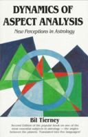 Dynamics of Aspect Analysis: New Perceptions in Astrology 0916360180 Book Cover