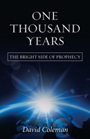 One Thousand Years: The Bright Side of Prophecy 1973679361 Book Cover