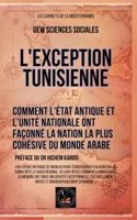 L'exception tunisienne: Comment l'État antique et l'unité nationale ont façonné la nation la plus cohésive du monde arabe 1787955354 Book Cover