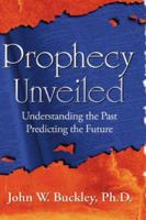 Prophecy Unveiled 160264117X Book Cover