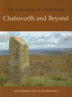 The Archaeology of a Great Estate: Chatsworth and Beyond 1905119275 Book Cover