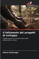 Il fallimento dei progetti di sviluppo: Progetti agricoli e di conservazione della biodiversità in Guinea 6206199207 Book Cover