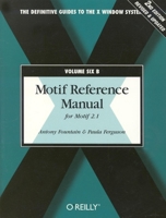 Motif Reference Manual, VOL.6B: For Motif 2.1 (Motif Reference Manual) 1565926544 Book Cover