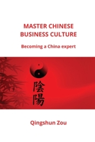 Master Chinese Business Culture 2970149990 Book Cover